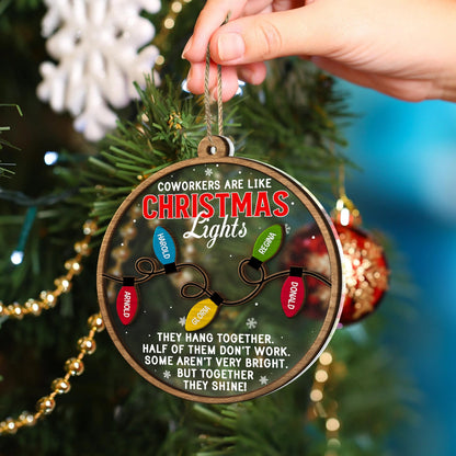 Coworkers Are Like Christmas Lights - Christmas Gifts For Colleagues, Besties - Personalized 2-Layered Mix Ornament