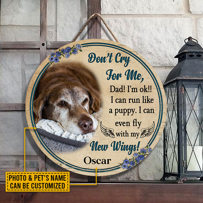 Custom Photo Dog Dad Don't Cry Photo Gift Pet Memorial Gift Custom Wood Circle Sign, Pet Loss Gifts, Sympathy, Dog Loss, Pet Sympathy