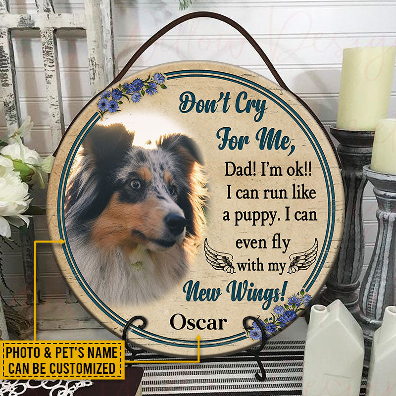 Custom Photo Dog Dad Don't Cry Photo Gift Pet Memorial Gift Custom Wood Circle Sign, Pet Loss Gifts, Sympathy, Dog Loss, Pet Sympathy