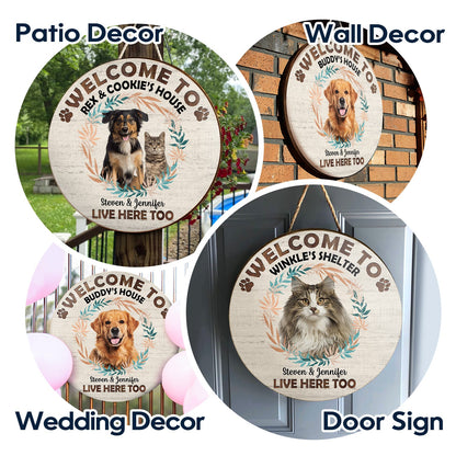 Custom Photo Welcome To My House - Gift For Pet Lovers - Personalized Wood Circle Sign